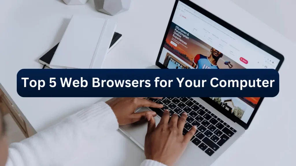 Top 5 Web Browsers for Your Computer