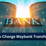 How to Change Maybank Transfer Limit