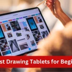 10 Best Drawing Tablets for Beginners