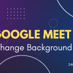 Change Google Meet Background